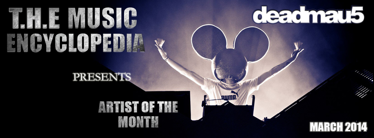 Artist of the Month - Deadmau5_March14