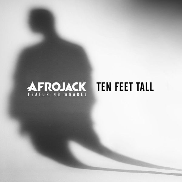 Afrojack-Ft.-Wrabel-Ten-Feet-Tall