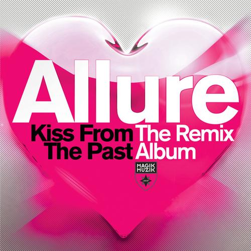 Kiss+From+The+Past+The+Remix+Album+AllureKissFromThePastTheRemixA