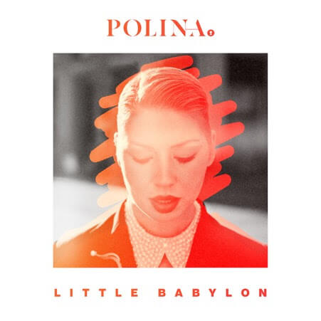 Polina's latest single 'Little Babylon' is out now via Ultra.