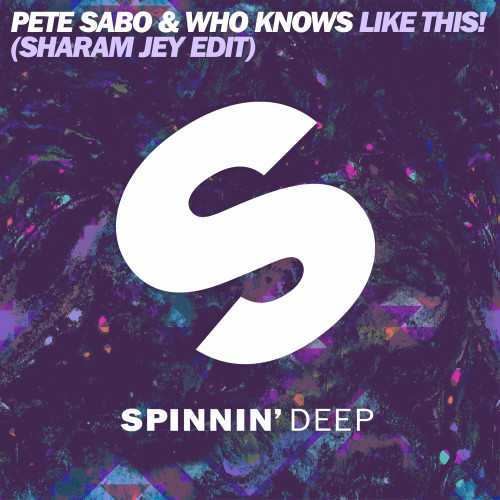New tune Pete Sabo & Who Knows ‘Like This’ (Sharam Jey edit) out now on Spinnin’ Deep