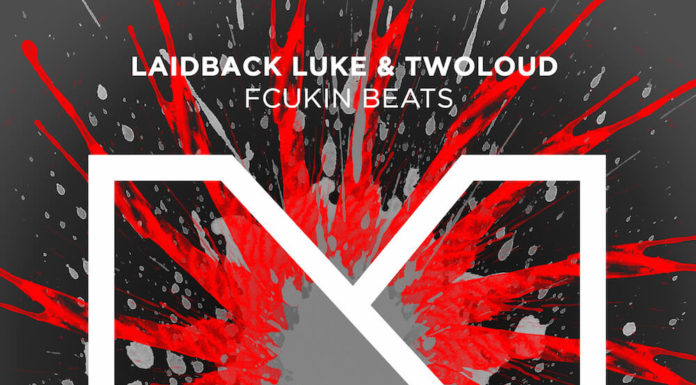 Laidback Luke & TWOLOUD - Fcukin Beats
