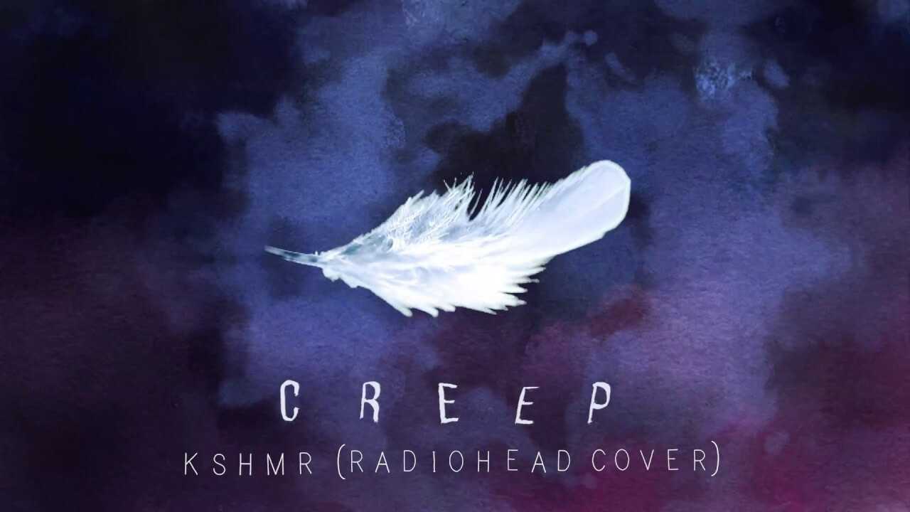 Stream Creep (Radiohead Cover) (FREE DOWNLOAD) by KSHMR
