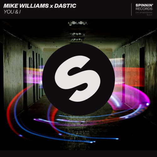 Mike Williams x Dastic - You & I - T.H.E - Music Essentials